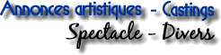 Castings Annonces divers spectacle